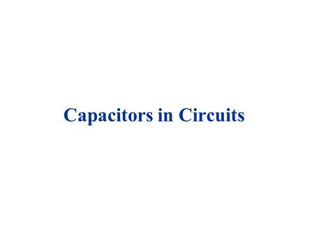 Capacitors in Circuits