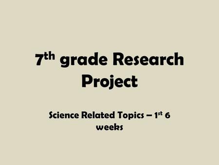 7th grade Research Project