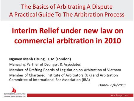 The Basics of Arbitrating A Dispute A Practical Guide To The Arbitration Process Interim Relief under new law on commercial arbitration in 2010 Nguyen.