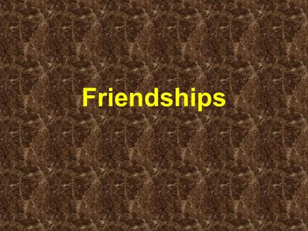 Friendships. “ You can make more friends in two months by becoming interested in other people than you can in two years of trying to get other people.