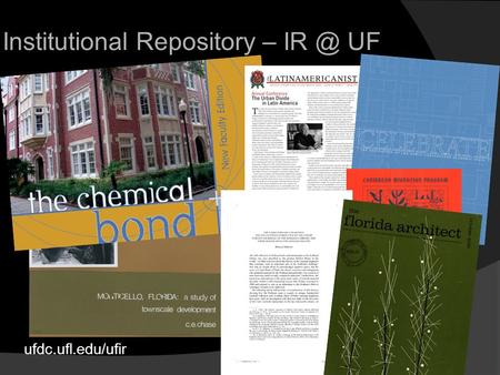 Ufdc.ufl.edu/ufir Institutional Repository – UF.