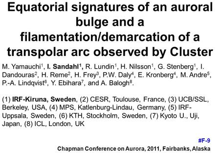 Equatorial signatures of an auroral bulge and a filamentation/demarcation of a transpolar arc observed by Cluster M. Yamauchi 1, I. Sandahl 1, R. Lundin.