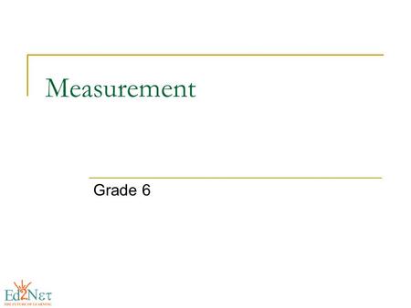 Measurement Grade 6. Copyright © Ed2Net Learning, Inc. 2 1. Parallelogram is a quadrilateral in which pairs of opposite sides are parallel. 2. The distance.