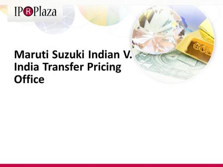 Maruti Suzuki Indian V. India Transfer Pricing Office.