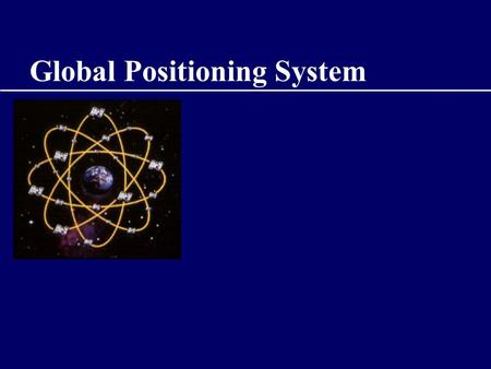 Global Positioning System What is GPS ? A very precise positioning system Developed and maintained by the US Department of Defense (DOD) Satellite Based.