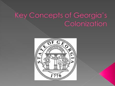  In the late 1720s, James Oglethorpe began talk of a colony for the “working poor”.  Oglethorpe was a member of an influential family and always tried.