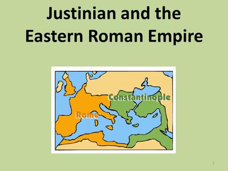 Justinian and the Eastern Roman Empire 1. Watch and learn…  20Conflict%20330-1453/chp2654_300k.asf