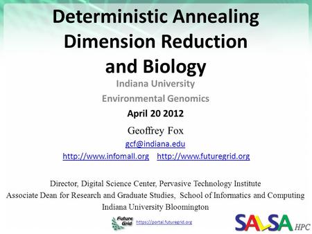 Https://portal.futuregrid.org Deterministic Annealing Dimension Reduction and Biology Indiana University Environmental Genomics April 20 2012 Geoffrey.