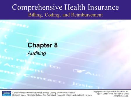 Comprehensive Health Insurance Billing, Coding, and Reimbursement Copyright ©2009 by Pearson Education, Inc. Upper Saddle River, New Jersey 07458 All rights.