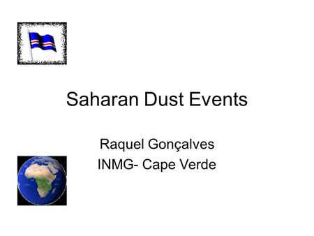 Saharan Dust Events Raquel Gonçalves INMG- Cape Verde.