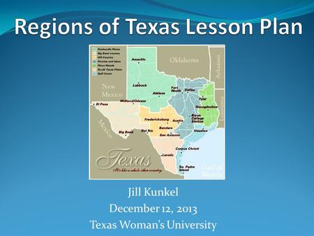 Jill Kunkel December 12, 2013 Texas Woman’s University.