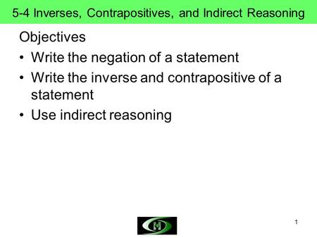 5-4 Inverses, Contrapositives, and Indirect Reasoning