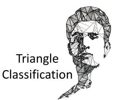 Triangle Classification. Objectives Classify triangles by their angle and side measures Find the sum of the measure of the interior and exterior angles.