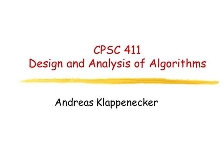 CPSC 411 Design and Analysis of Algorithms