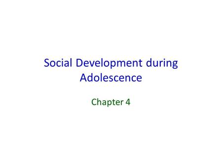 Social Development during Adolescence Chapter 4. Social Development and Rites of Passage Formal Rites of Passage – Religious (Bar/Bat Mitzvah; Confirmation;