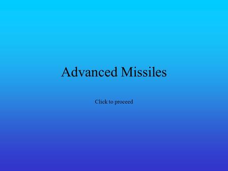 Advanced Missiles Click to proceed Name: AGM-130 INS/GPS Guidance Operating Altitude: 20000-200 feet. Seeking: Imaging Infrared Focal Plane Array 256x256.