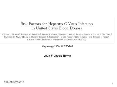 Hepatology 2000; 31: 756-762 Jean-François Boivin September 29th, 2010 1.