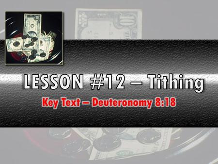 KEY TEXT: DEUTERONOMY 8:18 – “But thou shalt remember the LORD thy God: for [it is] he that giveth thee power to get wealth, that he may establish his.