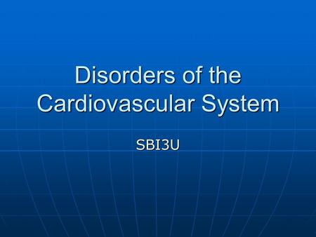 Disorders of the Cardiovascular System