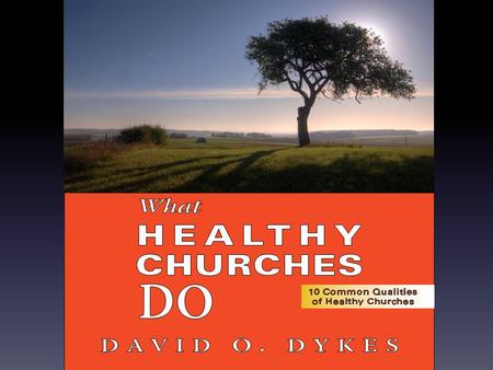 LESSON ONE DEVELOP A CULTURE OF GENEROSITY 10 Common Qualities of Healthy Churches Volume 1: 1. Offer Consistent Bible Truth 2. Offer Loving Fellowship.