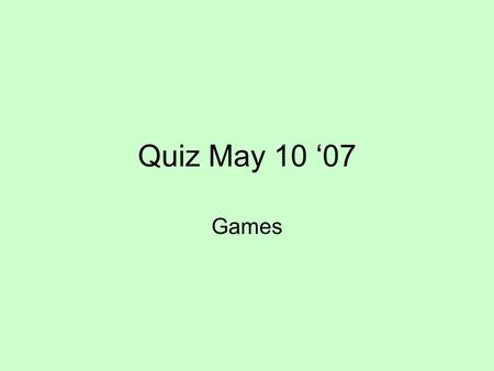 Quiz May 10 ‘07 Games. 2 1 3 45 6 7 8 9 10 1112 13 14 15 16 MAX coin: p(left)=1/4 MIN coin: p(left)=1/2 Assume that MAX and MIN are rational players.