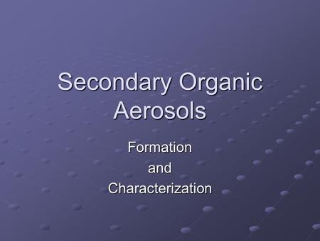 Secondary Organic Aerosols