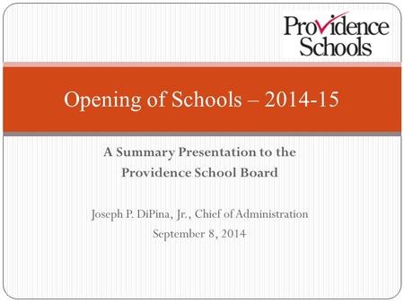 A Summary Presentation to the Providence School Board