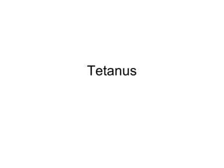 Tetanus. Etiology Tetanospasmin neurotoxin produced by Clostridium tetani A-B type Exotoxin B B A.