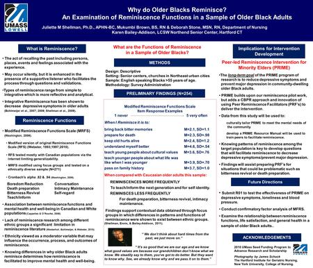 Why do Older Blacks Reminisce? An Examination of Reminiscence Functions in a Sample of Older Black Adults Juliette M Shellman, Ph.D., APHN-BC, Mukumbi.