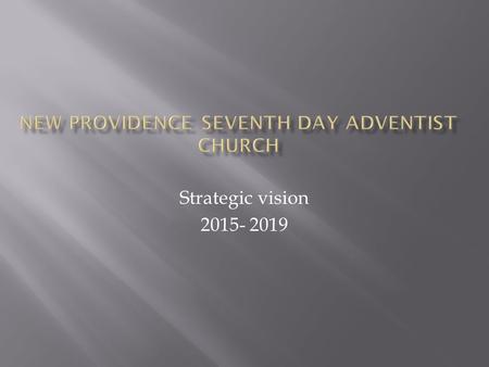 Strategic vision 2015- 2019. All the timeSometimesNoTotal 202 0 22.