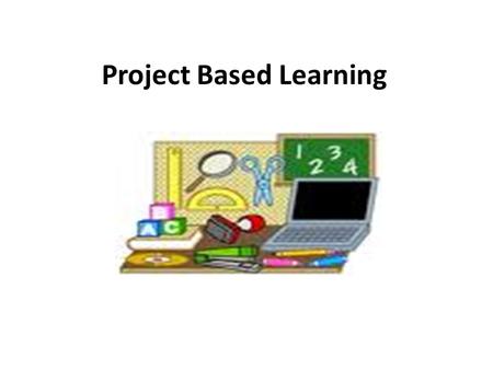 Project Based Learning