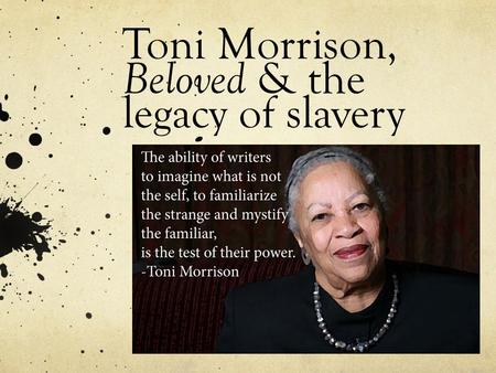 Toni Morrison, Beloved & the legacy of slavery