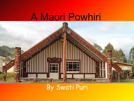 A Maori Powhiri By Swati Puri. A Powhiri A Powhiri is a ceremony which involves speeches, singing, dancing and the hongi. The Tangata whenua, the people.