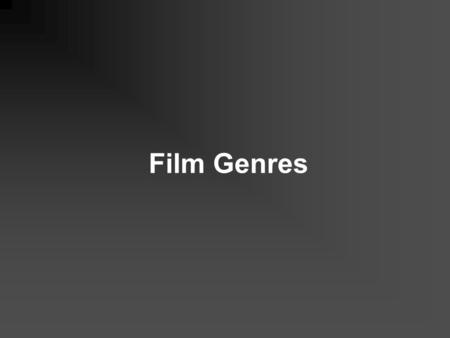 Film Genres. Comedy Comedies have light hearted plots that are consistently and deliberately created to amuse and to provoke laughter. The comedy genre.