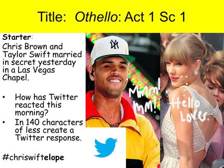 Title:  Othello: Act 1 Sc 1 Starter: