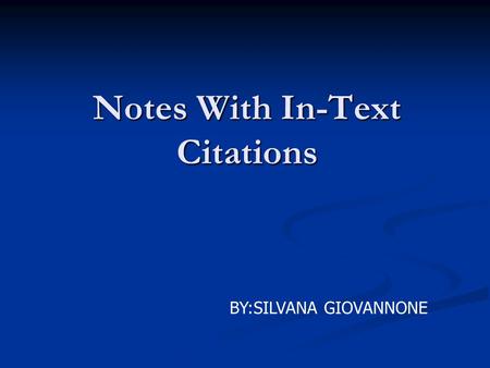 Notes With In-Text Citations BY:SILVANA GIOVANNONE.