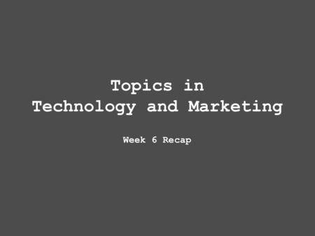 Topics in Technology and Marketing Week 6 Recap. Midterm Grade Distribution.