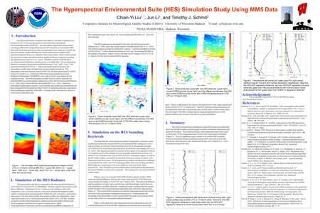 Chian-Yi Liu 1,*, Jun Li 1, and Timothy J. Schmit 2 1 Cooperative Institute for Meteorological Satellite Studies (CIMSS) / University of Wisconsin-Madison.