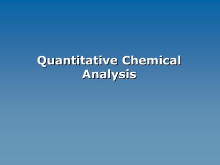 Quantitative Chemical Analysis. ACCURATEACCURATENOT Accurate PRECISENOT precisePRECISE Random errorsystematic error.