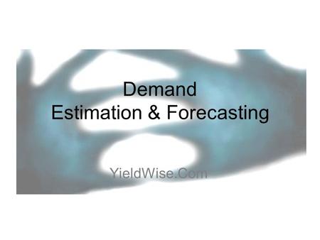 Demand Estimation & Forecasting YieldWise.Com. 1 866 730 44712 Three components: Demand Estimation and Forecasting Promotion Demand Forecasting Events.