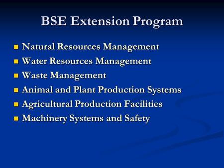 BSE Extension Program Natural Resources Management Natural Resources Management Water Resources Management Water Resources Management Waste Management.