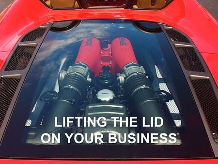 LIFTING THE LID ON YOUR BUSINESS ```. Maybe you are frustrated with your business? Or you have big hopes and a smaller reality? Dream about more? Push.