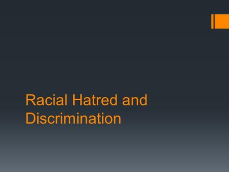 Racial Hatred and Discrimination. Adolf Hitler During the time Scout and Jem were growing up in Maycomb, a terrible new day was dawning across the Atlantic.