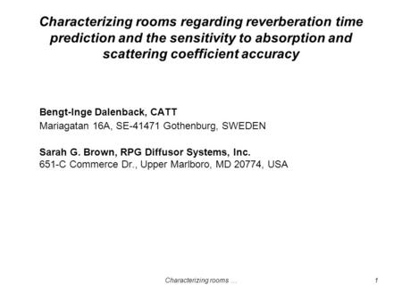 Characterizing rooms …1 Characterizing rooms regarding reverberation time prediction and the sensitivity to absorption and scattering coefficient accuracy.