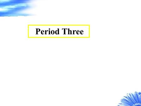 Period Three. NameWhat animal do you want to keep?Why do you want to keep it? Joea parroteasy to take care of, talk 小组调查活动，为 3a 做准备。 1.Ask and answer.