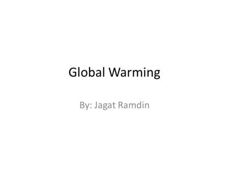 Global Warming By: Jagat Ramdin. Average sunspots over time.