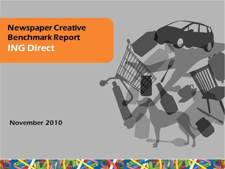 Newspaper Creative Benchmark Report ING Direct November 2010.