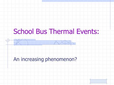 School Bus Thermal Events: An increasing phenomenon?