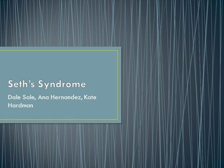 Dale Sale, Ana Hernandez, Kate Hardman. James Dixon, Father Jessica Nordeen, Mother Shelia Michaels, M.D. Geraldine Trainor, Social Services Gregory Buchner,