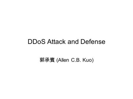 DDoS Attack and Defense 郭承賓 (Allen C.B. Kuo). Autonomous System Entry node.